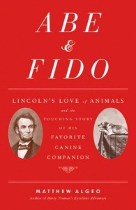 The cover of the book, Abe and Fido., which outlines reviews that Lincoln needed to find a home for a dog when he was moving to the White House.
